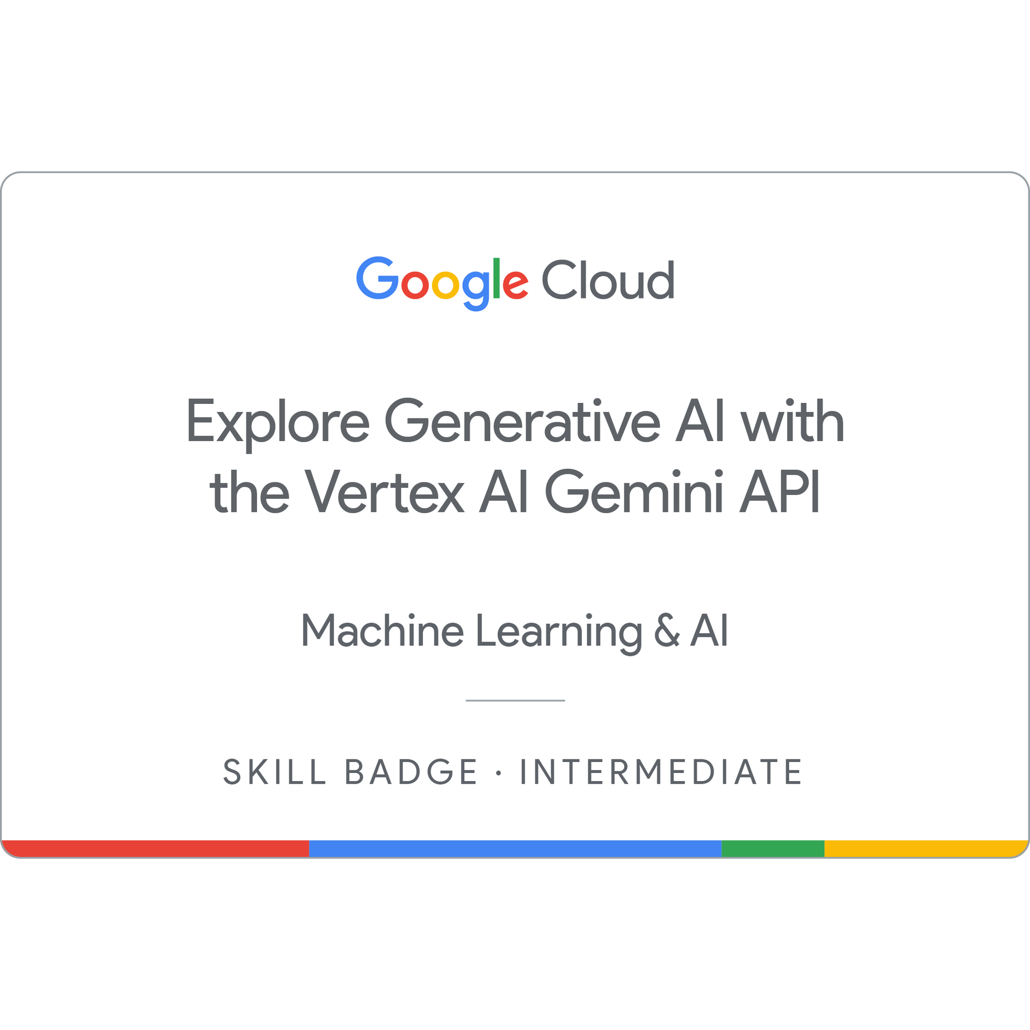 Sertifikat Explore Generative AI with the Vertex AI Gemini API dari Google Cloud diterbitkan pada 05 Februari 2025