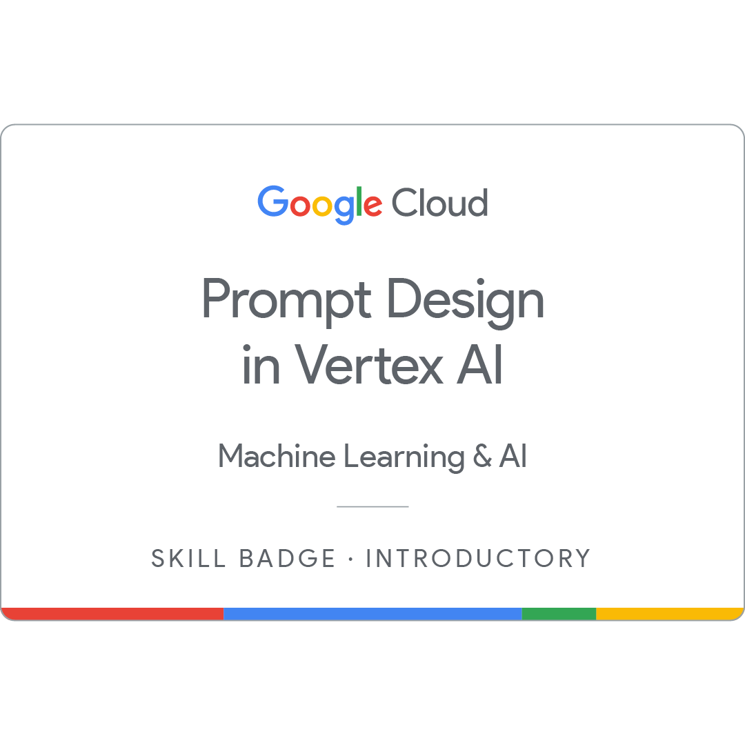 Sertifikat Prompt Design in Vertex AI dari Google Cloud diterbitkan pada 02 Maret 2025